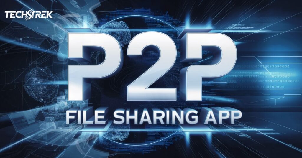  P2P File Sharing App