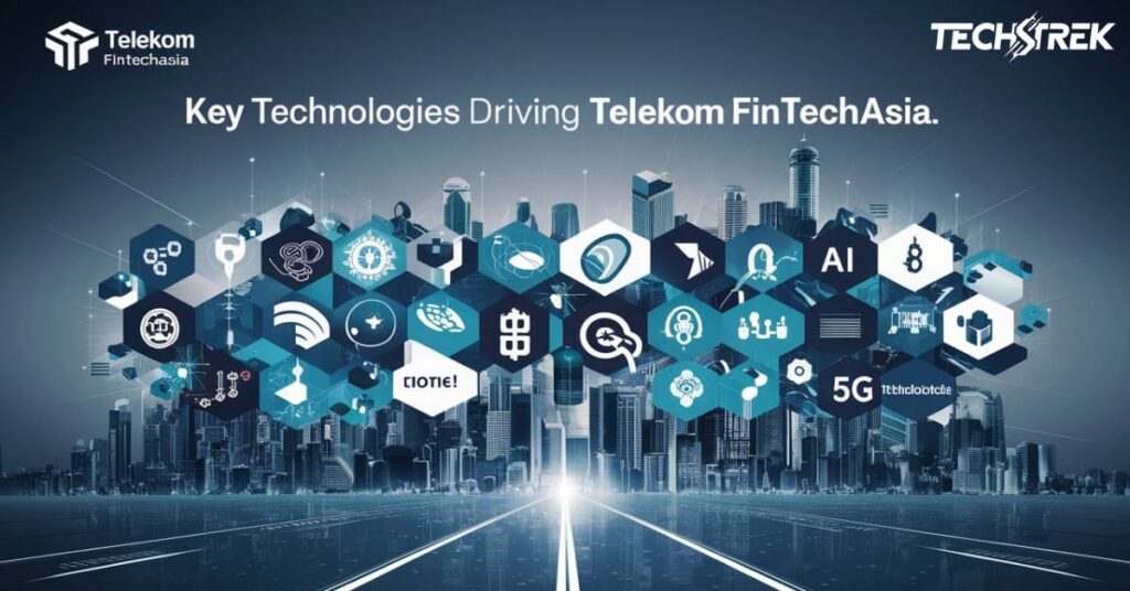 Key Technologies Driving Telekom FintechAsia