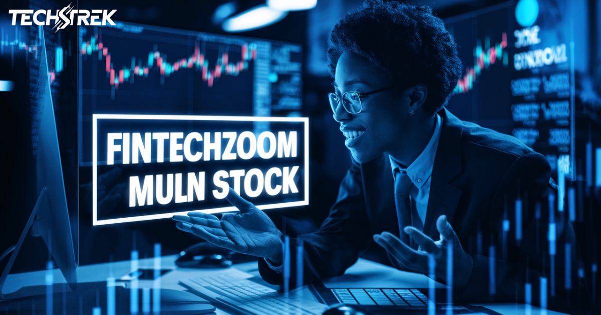 Fintechzoom MULN Stock: Expert Strategy to Invest