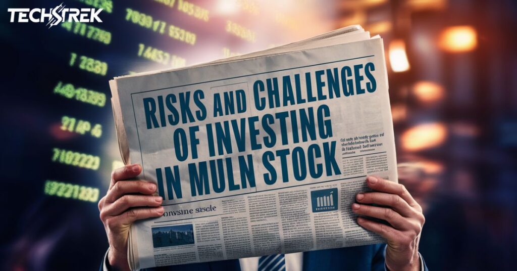 Risks and Challenges of Investing in MULN Stock