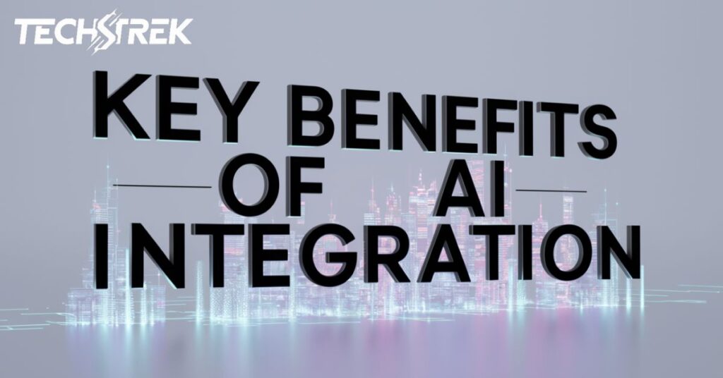 Key Benefits of AI Integration