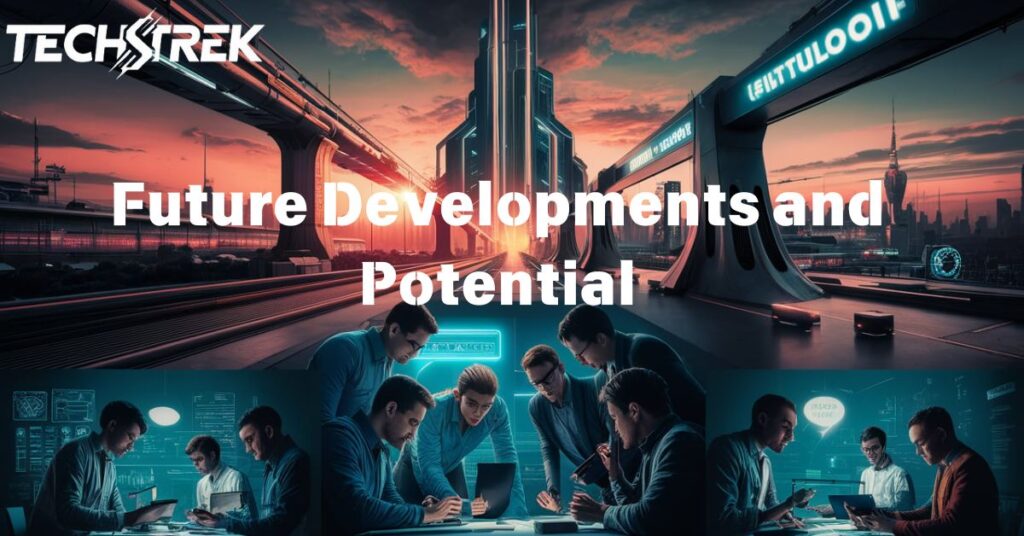 Future Developments and Potential