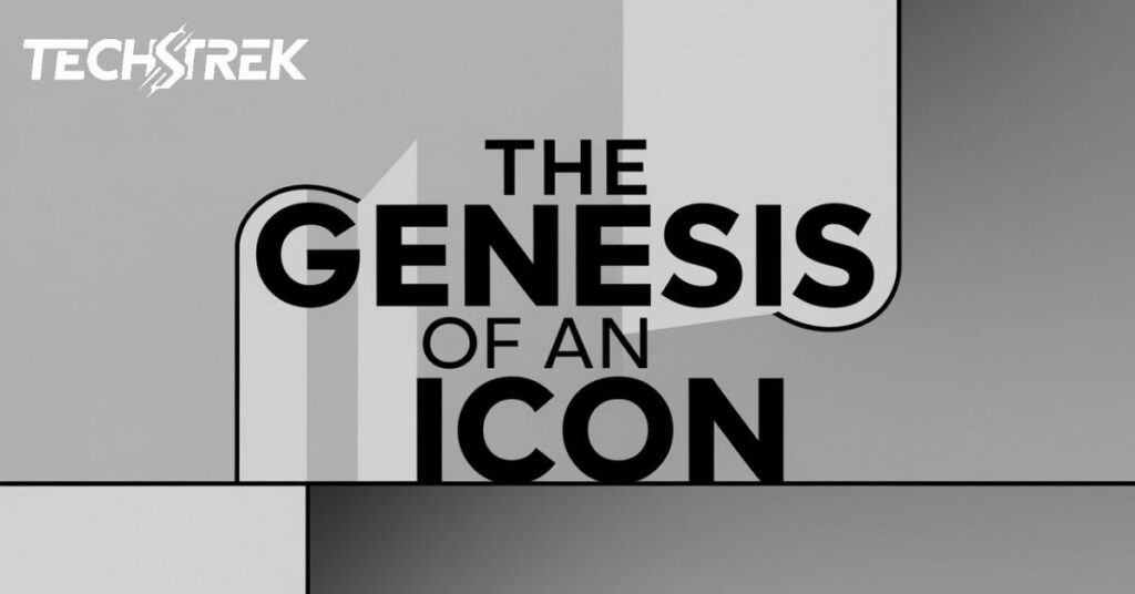 The Genesis of an Icon