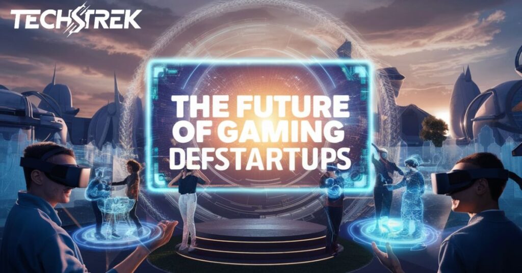 The Future of Gaming DefStartups 