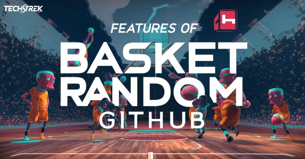 Features of Basket Random GitHub