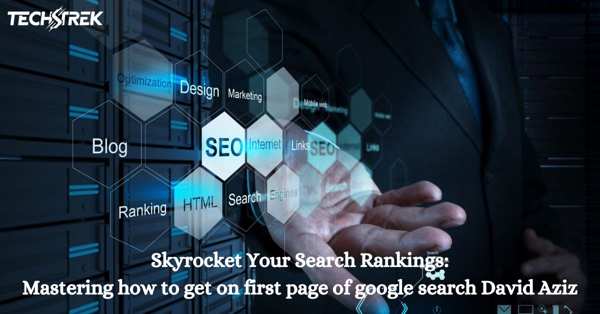 Skyrocket Your Search Rankings: Mastering how to get on first page of google search David Aziz