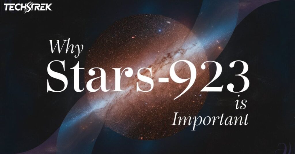 Why Stars-923 Is Important