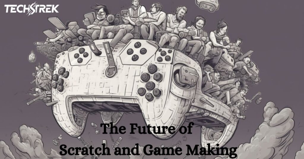 The Future of Scratch and Game Making