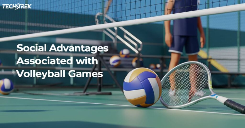 Social Advantages Associated With Volleyball Games