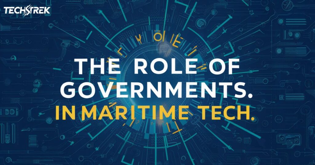 The Role of Governments in Maritime Tech