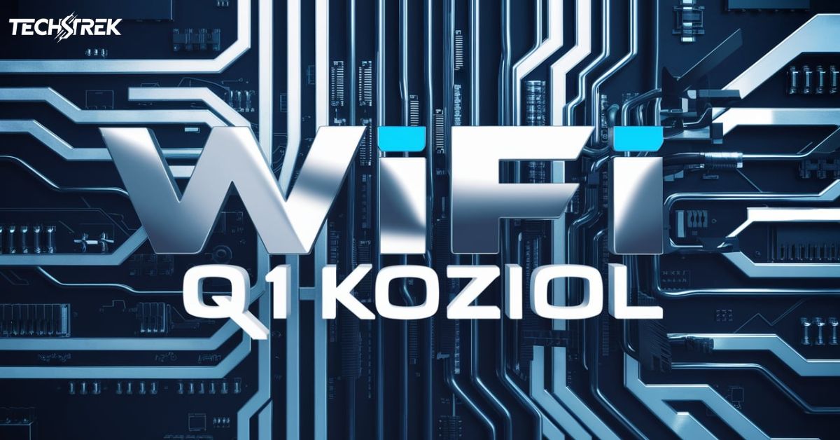 How WiFi Q1Koziol is Transforming Connectivity for the Modern World?