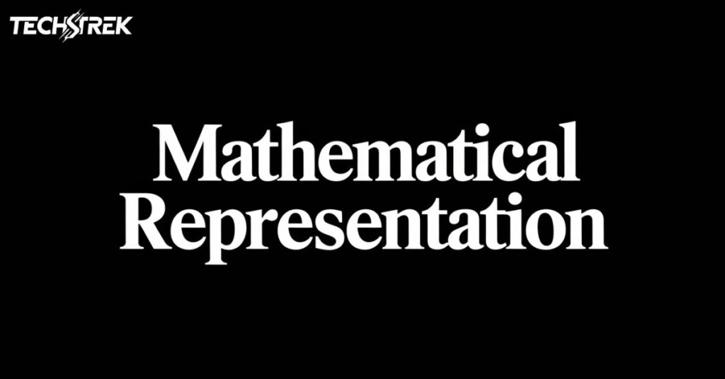 Mathematical Representation