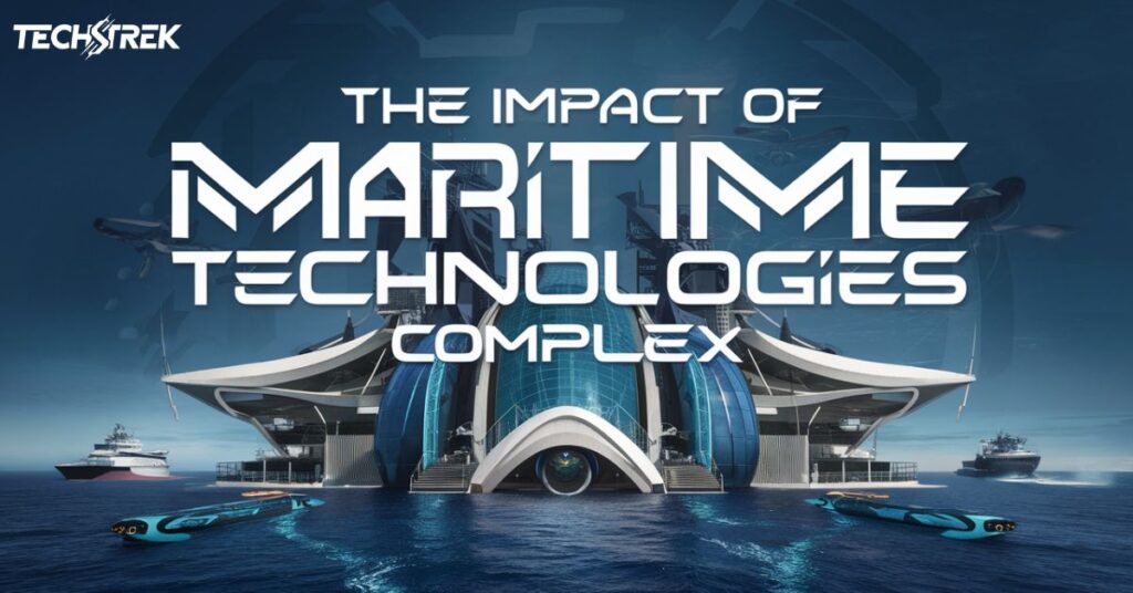 The Impact of Maritime Technologies Complex