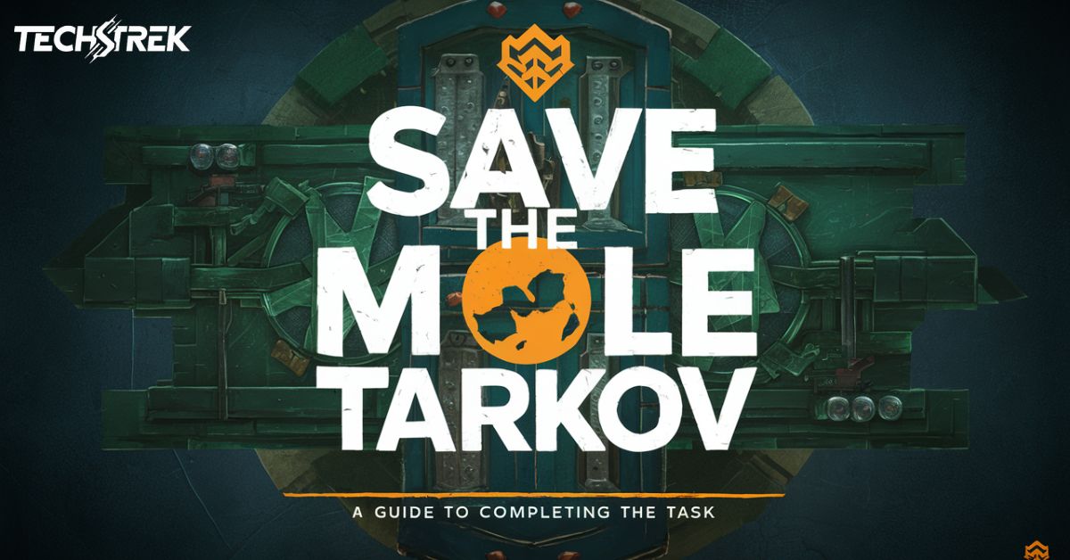 Save the Mole Tarkov: A Guide to Completing the Task