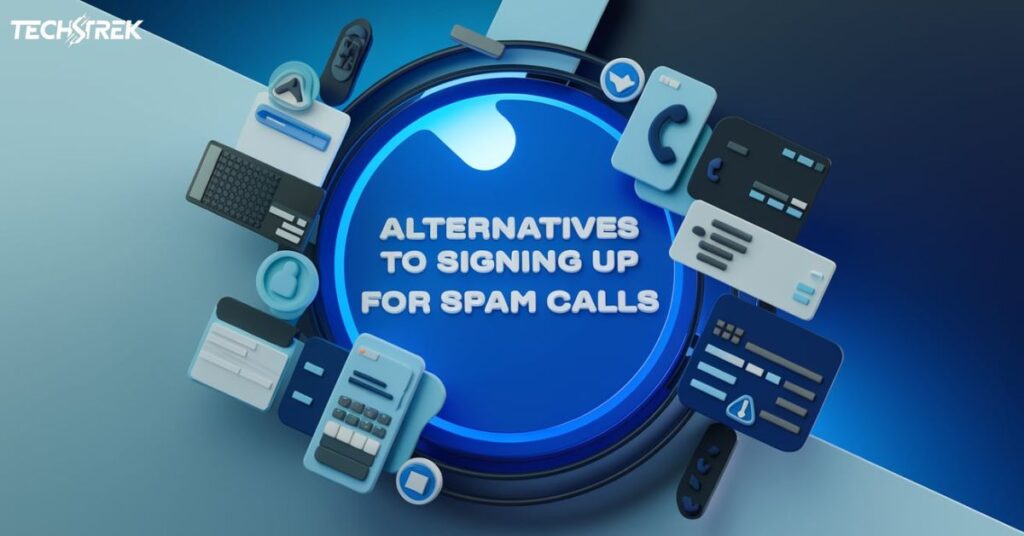 Alternatives to Signing Up for Spam Calls