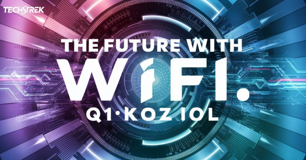 The Future with WiFi Q1Koziol