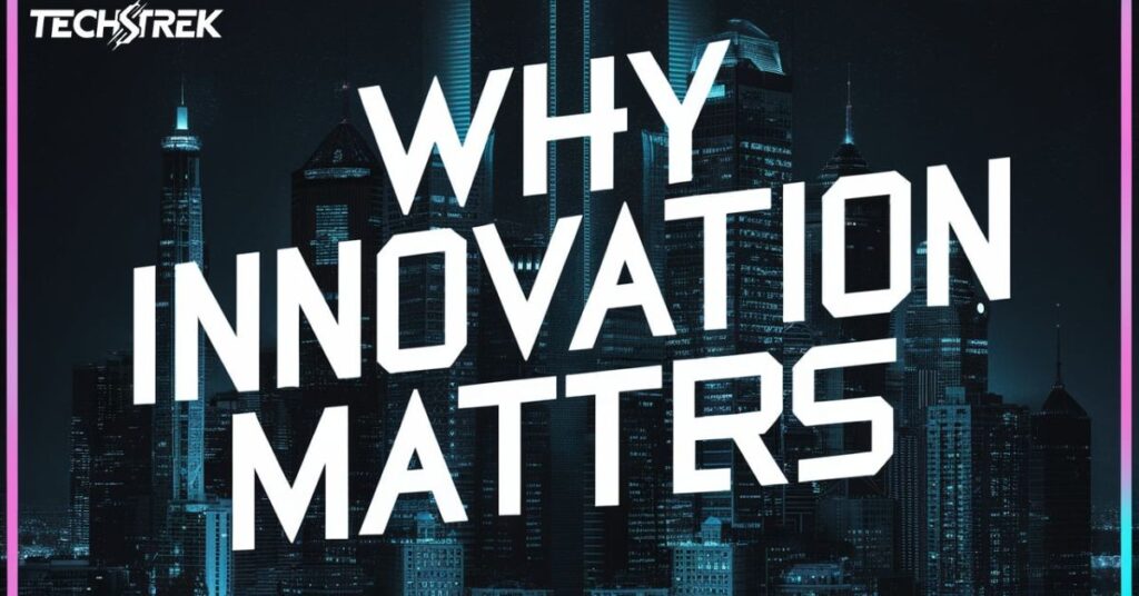 Why Innovation Matters