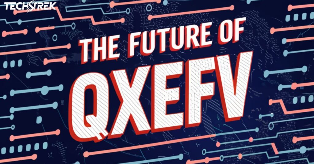 The Future of QXEFV