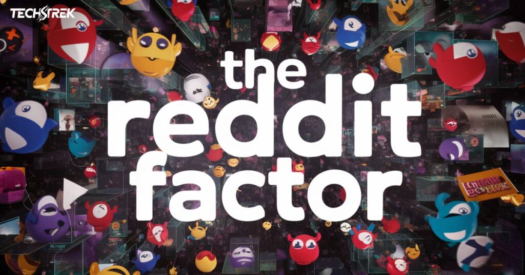 The Reddit Factor