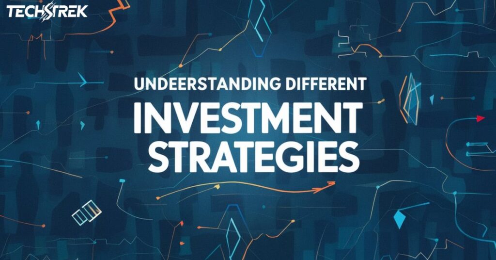 Understanding Different Investment Strategies