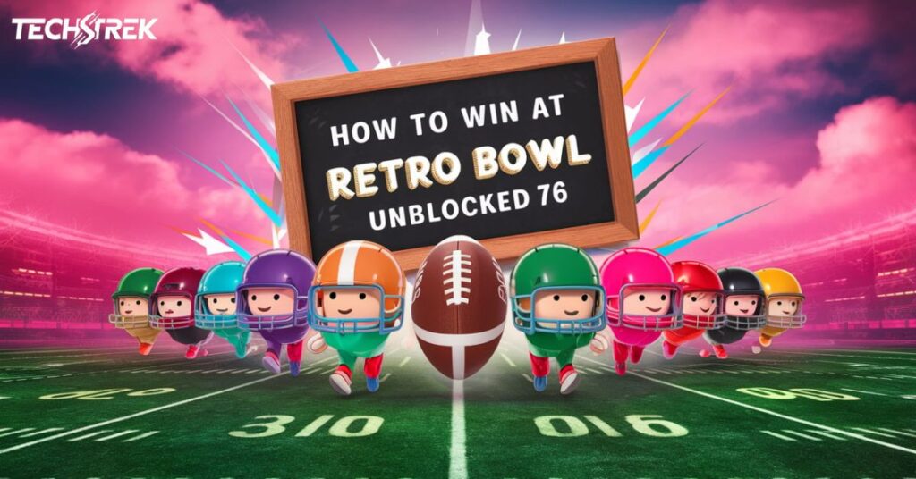 How to Win at Retro Bowl Unblocked 76