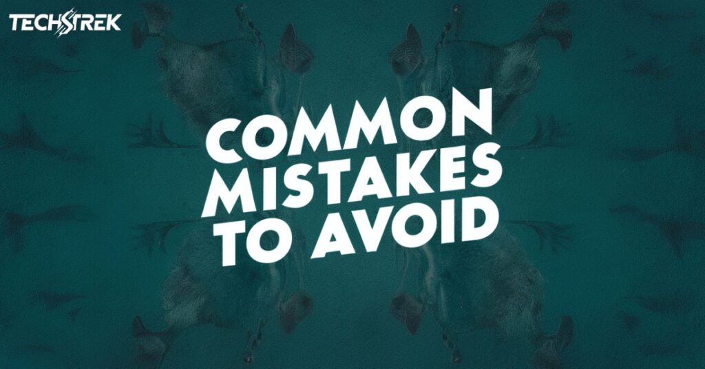 Common Mistakes to Avoid