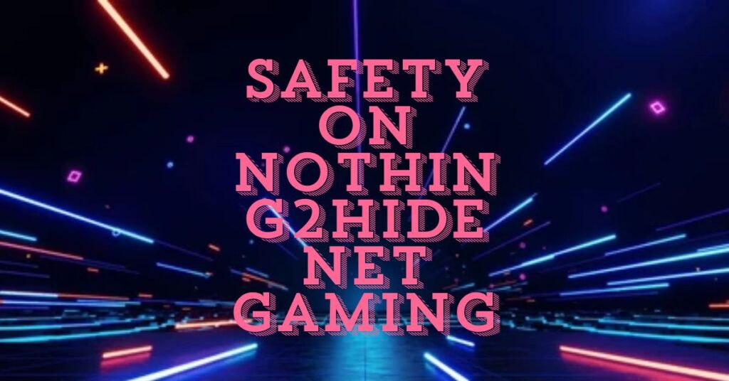 Safety on Nothing2Hide Net Gaming