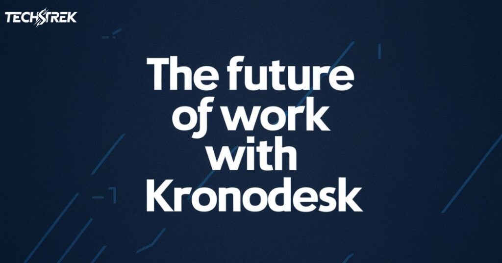 The Future of Work with Kronodesk