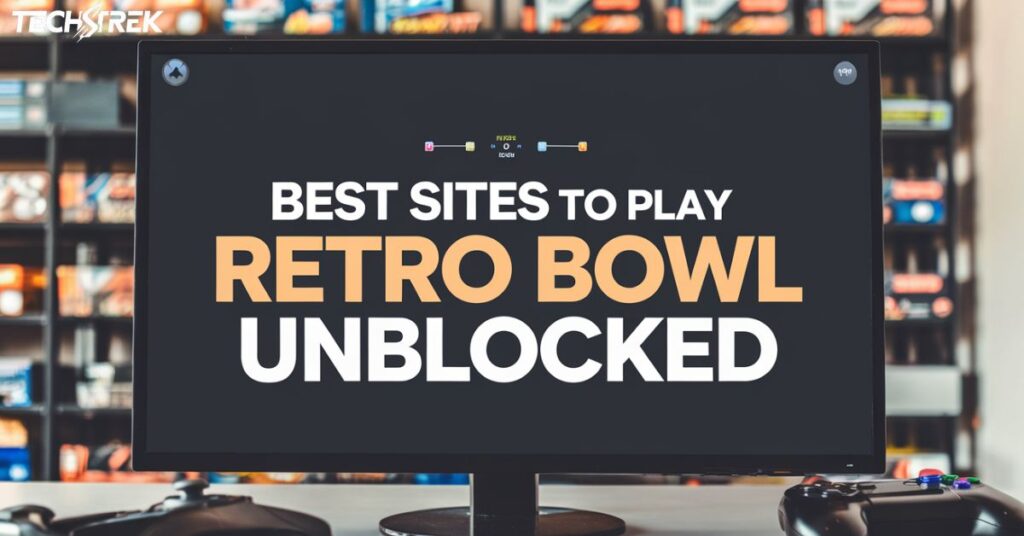 Best Sites to Play Retro Bowl Unblocked