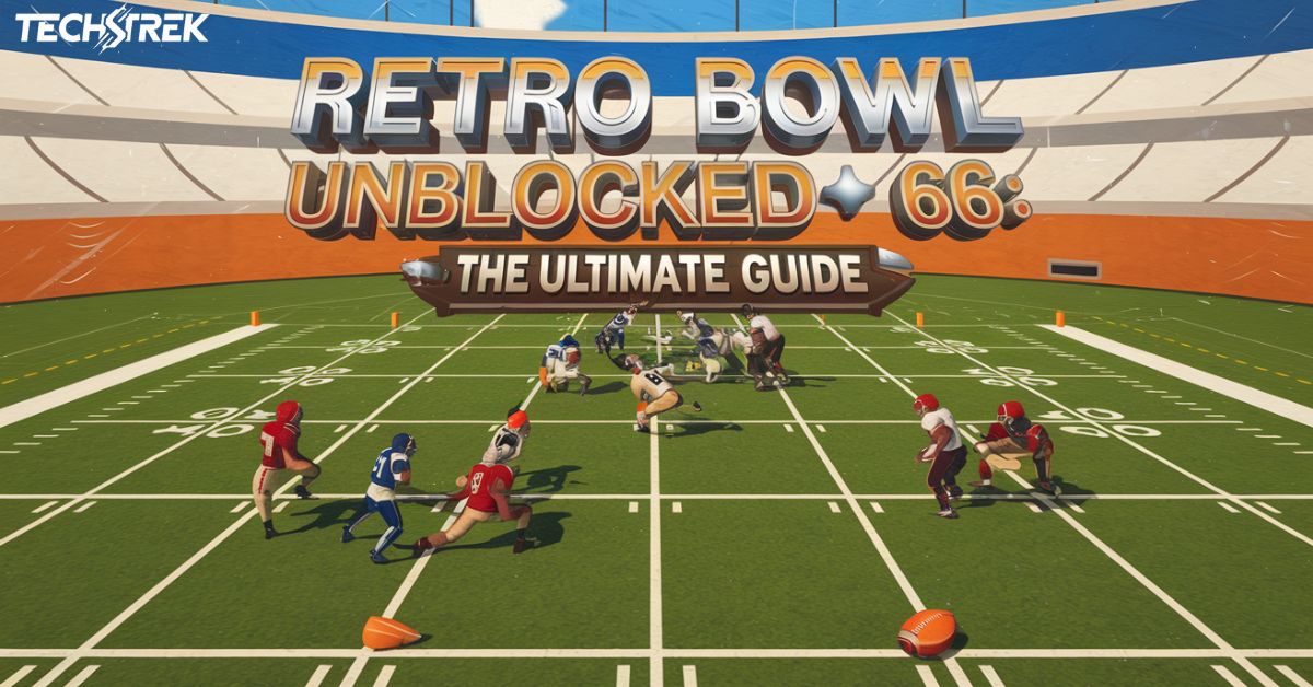 Retro Bowl Unblocked 66: The Ultimate Guide