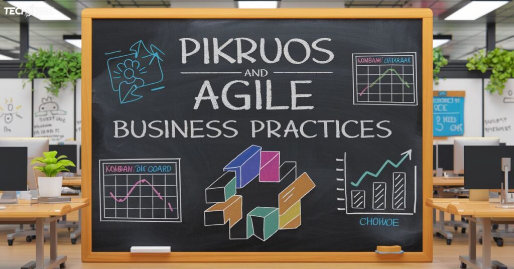 Pikruos and Agile Business Practices