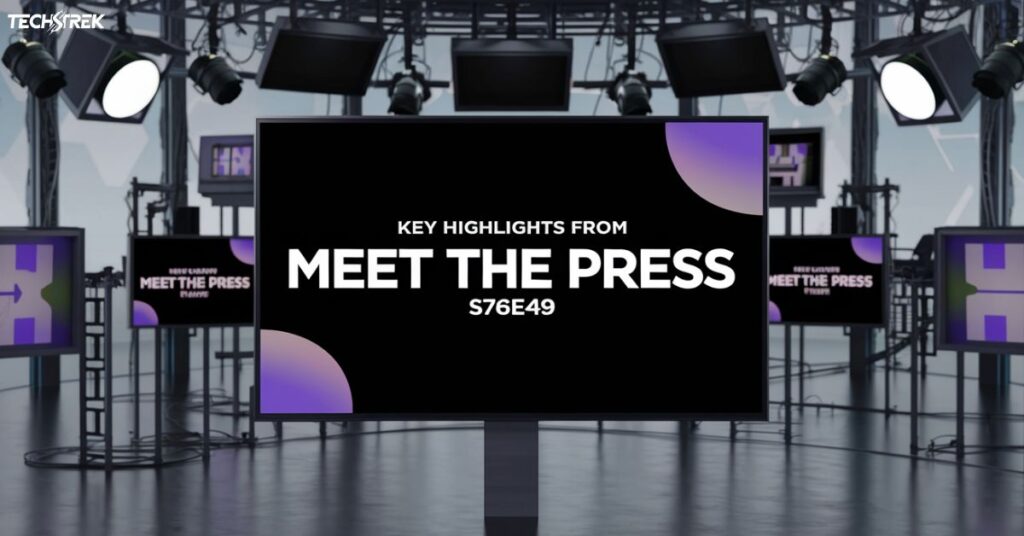 Key Highlights from Meet the Press S76E49