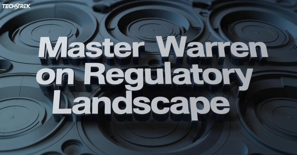 Master Warren on Regulatory Landscape