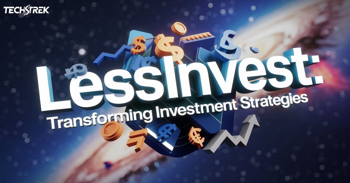 LessInvest: Transforming Investment Strategies