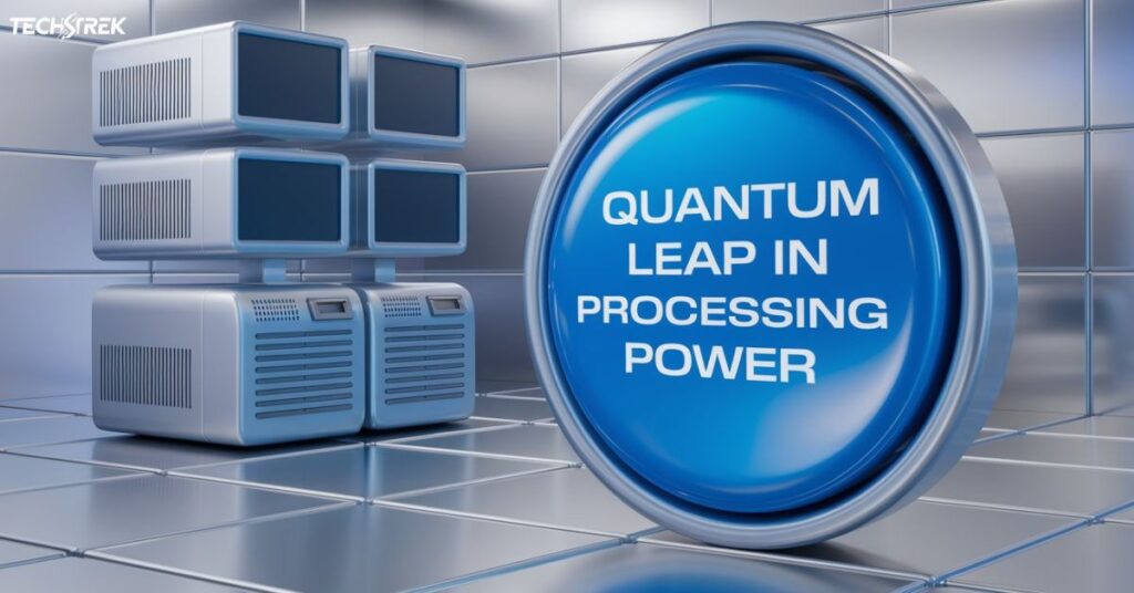 Quantum Leap in Processing Power