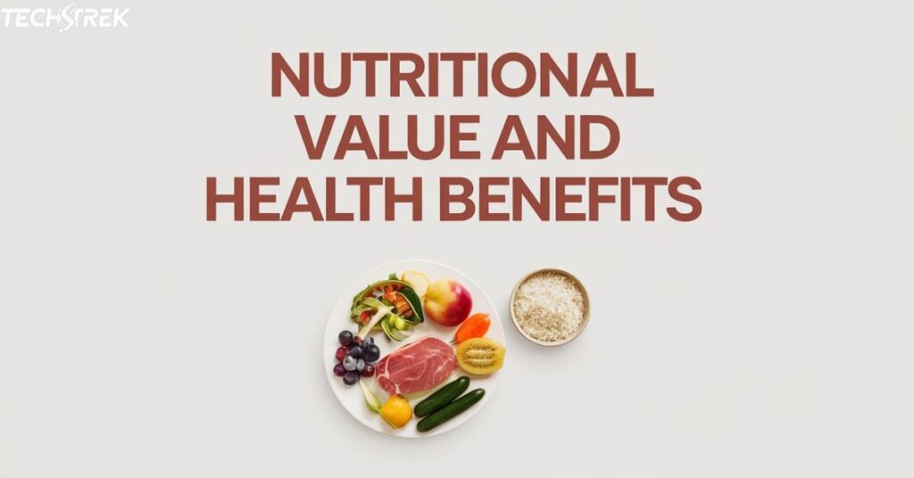 Nutritional Value and Health Benefits