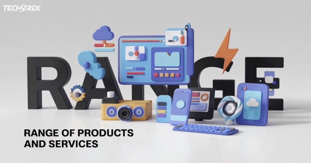 Range of Products and Services