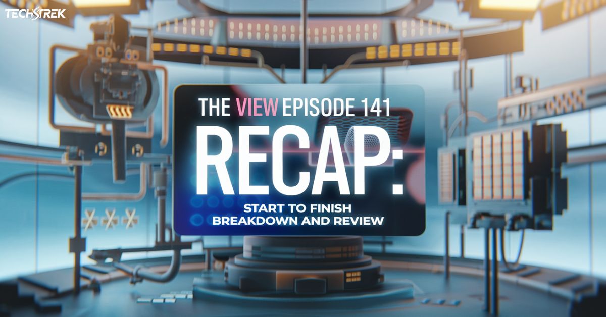 The View Episode 141 Recap: Start to Finish Breakdown and Review