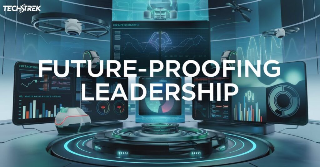 Future-Proofing Leadership