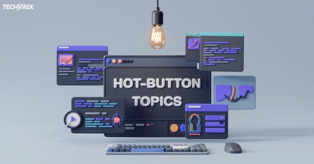 Hot-Button Topics