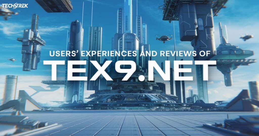 Users' Experiences and Reviews of Tex9.net