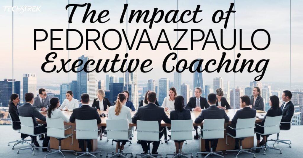 The Impact of PedroVazPaulo Executive Coaching